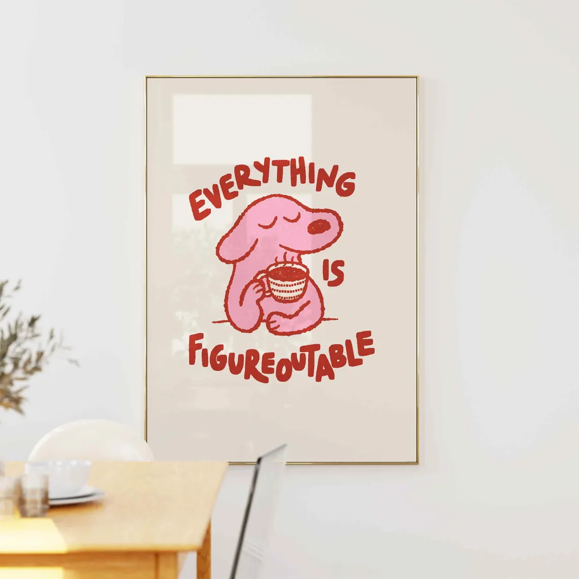 Home Decor Nz - Everything Is Figureoutable Moderne positive Wandkunstdrucke,